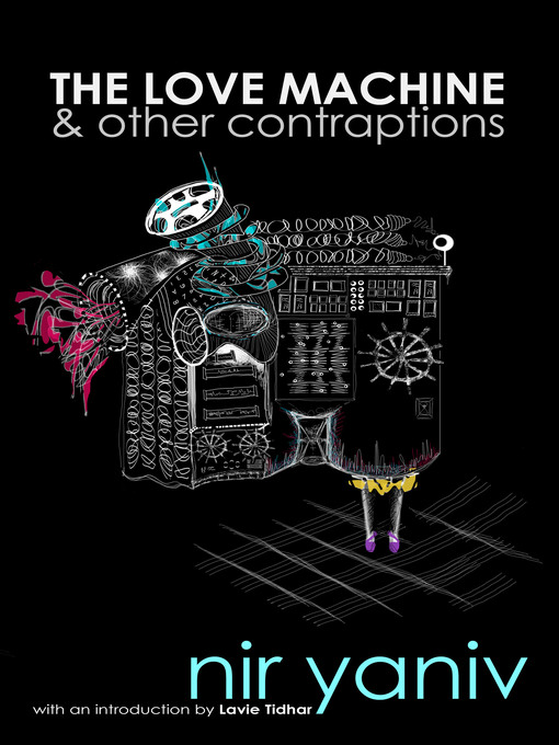 Title details for The Love Machine & other contraptions by Nir Yaniv - Available